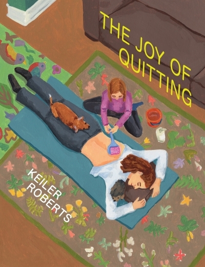 The Joy of Quitting | Roberts, Keiler