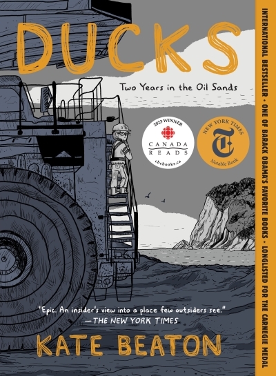 Ducks : Two Years in the Oil Sands | Beaton, Kate (Auteur)