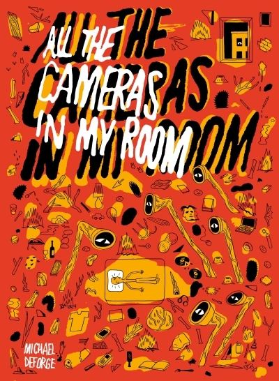 All The Cameras in My Room | DeForge, Michael (Auteur)