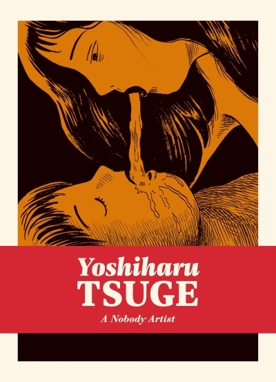 The complete mature works of Yoshiharu Tsuge Vol.6 - A Nobody Artist | Tsuge, Yoshiharu (Auteur)