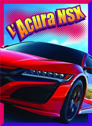 Voitures hors du commun - L'Acura NSX  | Cooley Peterson, Megan