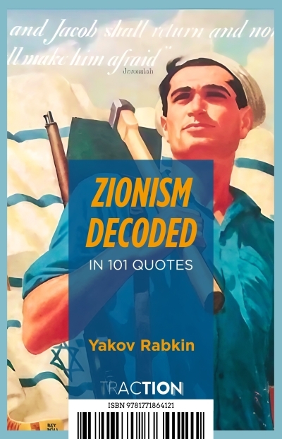 Zionism Decoded in 101 Quotes | Rabkin, Yakov (Auteur)