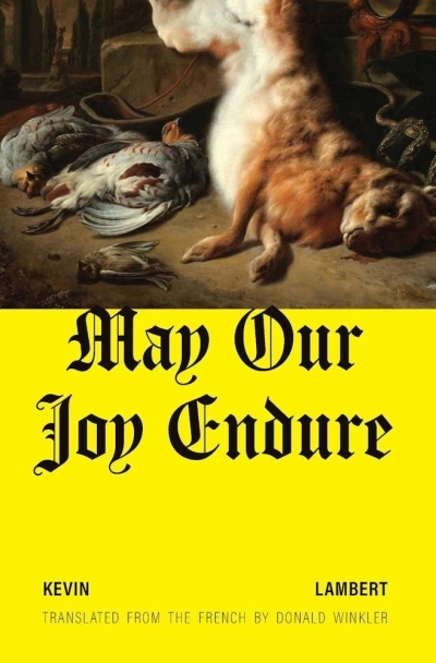 May Our Joy Endure | Lambert, Kevin (Auteur)