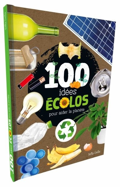 100 idées écolos pour aider la planète  | 