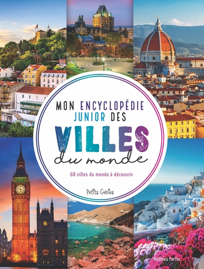 Mon encyclopédie junior des villes du monde : 68 villes du monde à découvrir | Fortin, Mathieu