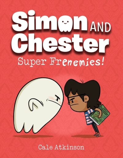 Simon and Chester Book Vol.5 - Super Frenemies! | Atkinson, Cale (Auteur)