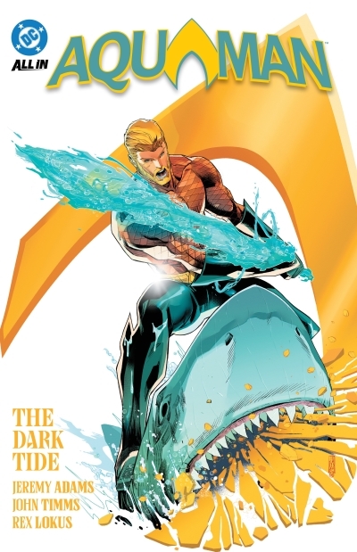 Aquaman Vol.1 - The Dark Tide | Adams, Jeremy (Auteur) | Timms, John (Illustrateur)