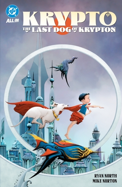 Krypto: The Last Dog of Krypton | North, Ryan (Auteur) | Norton, Mike (Illustrateur)