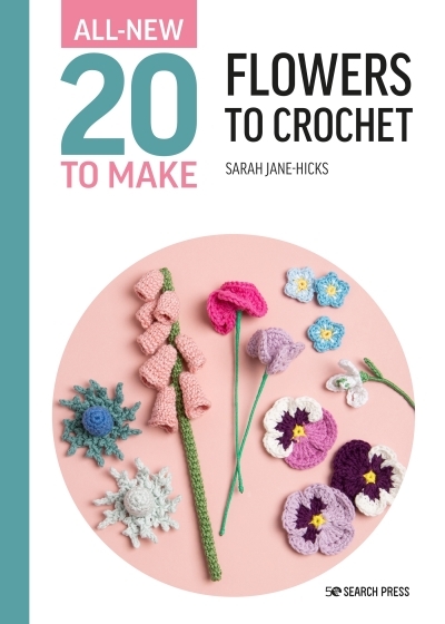 All-New Twenty to Make: Flowers to Crochet | Hicks, Sarah-Jane (Auteur)