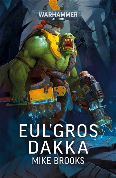 Eul'gros dakka | Brooks, Mike
