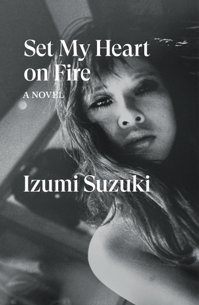 Set My Heart on Fire | Suzuki, Izumi (Auteur)