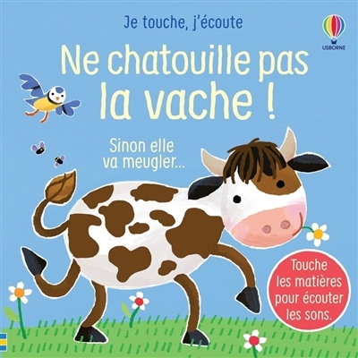 Ne chatouille pas la vache ! | Taplin, Sam (Auteur) | Martin-Larranaga, Ana (Illustrateur)