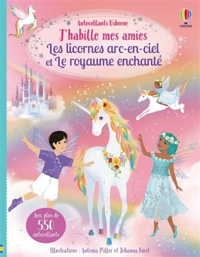 J'habille mes amies Les licornes arc-en-ciel et le royaume enchanté (volume double) | Watt, Fiona (Auteur) | Miller, Antonia (Illustrateur) | Furst, Johanna (Illustrateur)