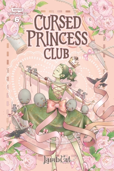Cursed Princess Club, vol. 6 : A WEBTOON Unscrolled Graphic Novel | 