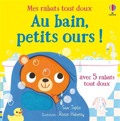 Au bain, petits ours ! | Taplin, Sam (Auteur) | Hahessy, Roisin (Illustrateur)