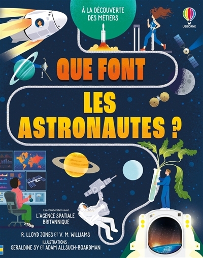 Que font les astronautes ? | Jones, Rob Lloyd (Auteur) | Williams, Victoria (Auteur) | Sy, Géraldine (Illustrateur) | Boardman, Adam Allsuch (Illustrateur)