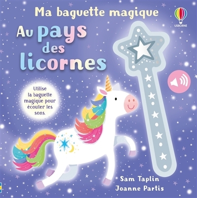 Au pays des licornes | Taplin, Sam (Auteur) | Partis, Joanne (Illustrateur)