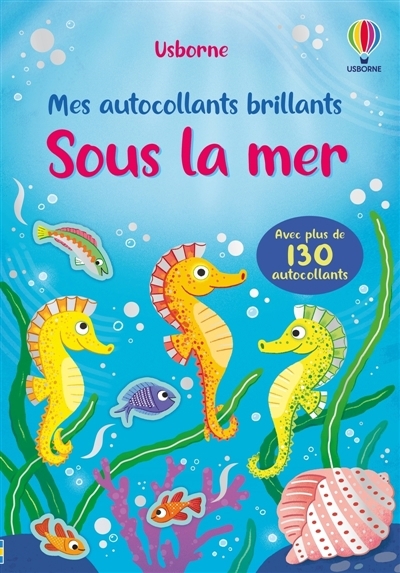 Sous la mer - Mes autocollants brillants | Bathie, Holly (Auteur) | Danilova, Valeria (Illustrateur) | Heller, Sarah-Grace (Illustrateur) | Faulkner, Yasmin (Illustrateur)