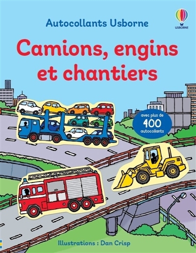 Camions, engins et chantiers : Premiers autocollants : Volume combiné - Dès 3 ans | Crisp, Dan (Illustrateur) | Tognetti, Stefano (Illustrateur)