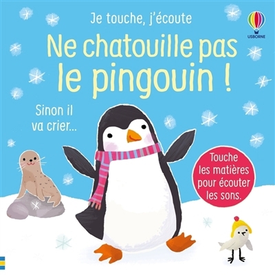 Ne chatouille pas le pingouin ! : sinon il va crier... | Taplin, Sam (Auteur) | Martin-Larranaga, Ana (Illustrateur)