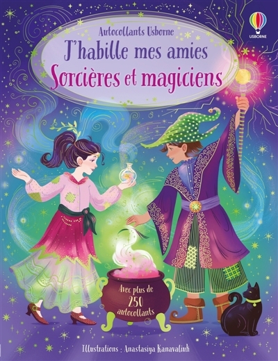 J'habille mes amies : Sorcières et magiciens : Dès 5 ans | Watt, Fiona (Auteur) | Kanavaliu, Anastasiya (Illustrateur)