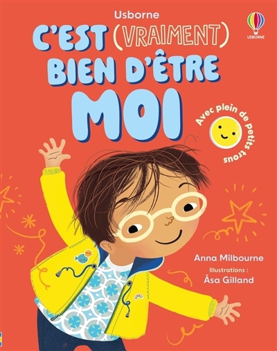 C'est (vraiment) bien d'être moi | Milbourne, Anna (Auteur) | Gilland, Asa (Illustrateur)