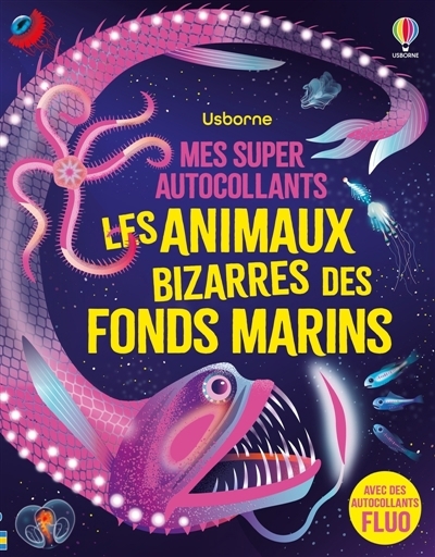 Les animaux (bizarres) des fonds marins : Mes super autocollants : Dès 5 ans | James, Alice (Auteur) | Shufflebotham, Amanda (Illustrateur) | Clark, Jacqui T. (Illustrateur)