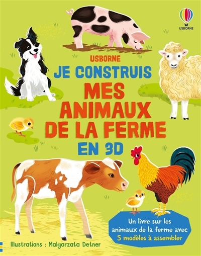 Je construis mes animaux de la ferme en 3D : un livre sur les animaux de la ferme avec 5 modèles à assembler | Wheatley, Abigail (Auteur) | Detner, Malgorzata (Illustrateur)