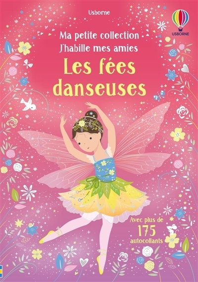 Les fées danseuses : Ma petite collection J'habille mes amies : Dès 3 ans | Watt, Fiona (Auteur) | Mackay, Lizzie (Illustrateur) | Furst, Johanna (Illustrateur)
