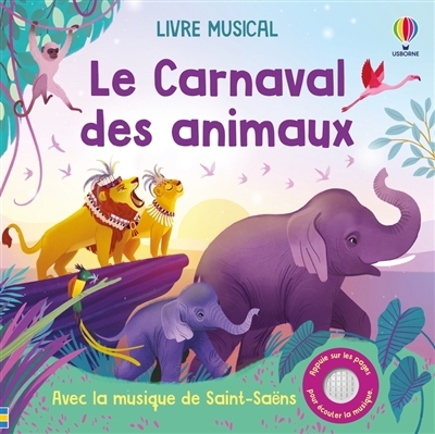 carnaval des animaux (Le) | Melrose, Katie (Illustrateur) | Watt, Fiona (Auteur)