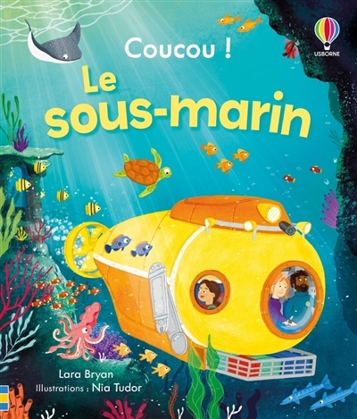 sous-marin (Le) | Bryan, Lara (Auteur) | Tudor, Nia (Illustrateur)