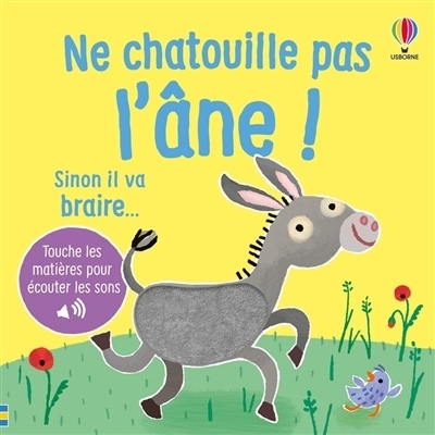 Ne chatouille pas l'âne ! Sinon il va braire... | Taplin, Sam (Auteur) | Martin-Larranaga, Ana (Illustrateur)