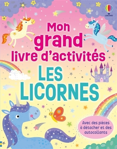 Mon grand livre d'activités : Les licornes  | Robson, Kirsteen (Auteur) | Sheldon, Christine (Illustrateur) | Cooper, Sharon (Illustrateur)