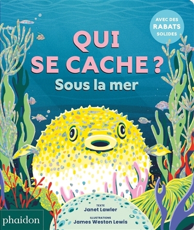 Qui se cache ? Sous la mer | Lawler, Janet (Auteur) | Lewis, James Weston (Illustrateur)