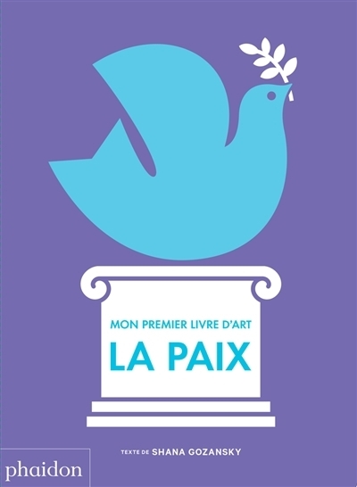 La paix : mon premier livre d'art | Gozansky, Shana (Auteur)