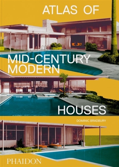 Atlas of mid-century modern houses | Bradbury, Dominic