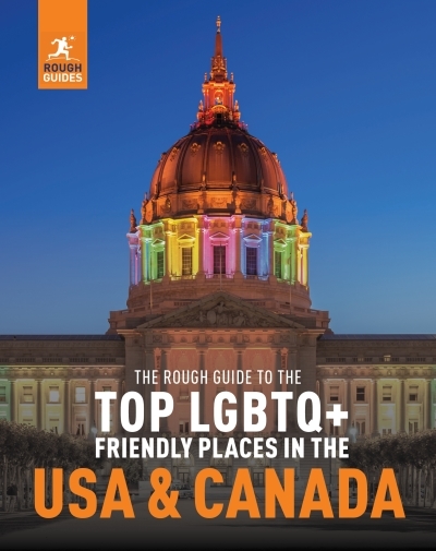 The Rough Guide to the Top LGBTQ+ Friendly Places in the USA &amp; Canada | Guides, Rough (Auteur)