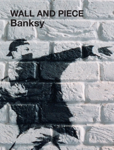 Wall and Piece | Banksy (Auteur)