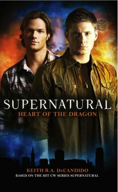 Supernatural: Heart of the Dragon | DeCandido, Keith R.A. (Auteur)