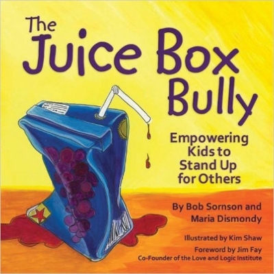 The Juice Box Bully : Empowering Kids to Stand Up for Others | Sornson, Bob (Auteur)