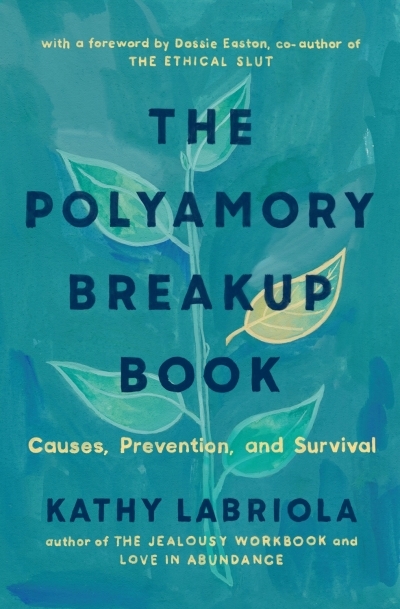 The Polyamory Breakup Book : Causes, Prevention, and Survival | Labriola, Kathy (Auteur) | Johnson, Lacey (Illustrateur)