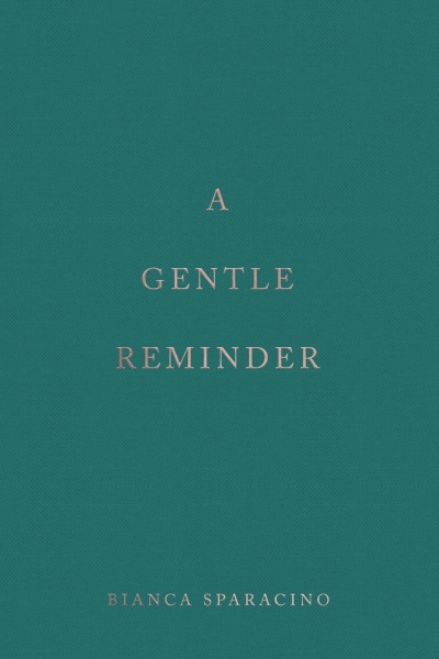 A Gentle Reminder | Sparacino, Bianca