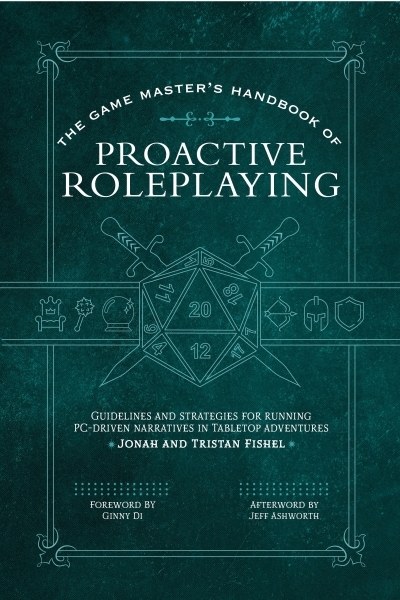 The Game Master's Handbook of Proactive Roleplaying : Guidelines and strategies for running PC-driven narratives in 5E adventures | Jeux de rôles