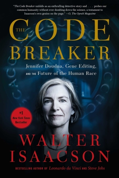 The Code Breaker : Jennifer Doudna, Gene Editing, and the Future of the Human Race | Isaacson, Walter (Auteur)