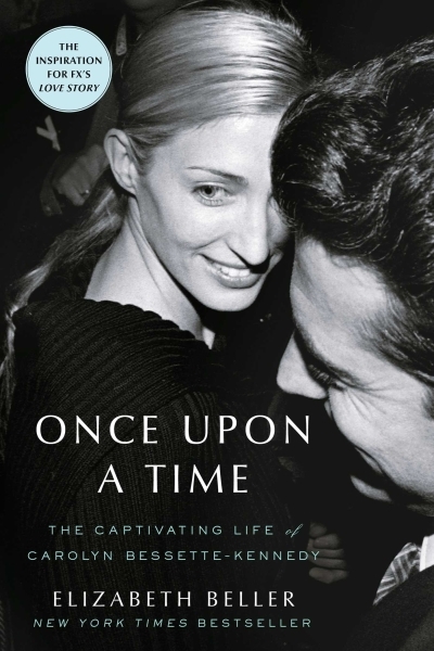 Once Upon a Time : The Captivating Life of Carolyn Bessette-Kennedy | Beller, Elizabeth (Auteur)