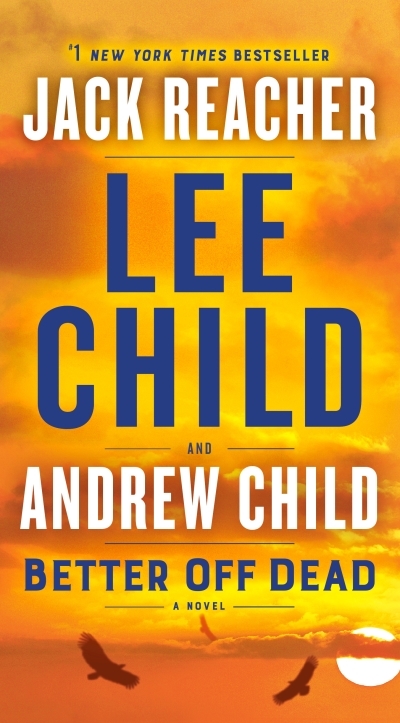 Better Off Dead : A Jack Reacher Novel | Child, Lee