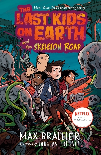 The Last Kids on Earth - And the Skeleton Road | Brallier, Max (Auteur) | Holgate, Douglas (Illustrateur)