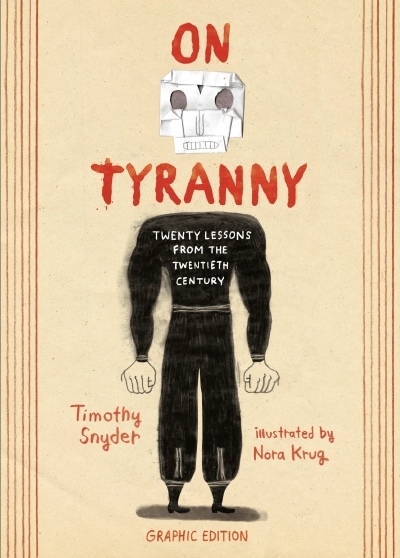 On Tyranny Graphic Edition : Twenty Lessons from the Twentieth Century | Snyder, Timothy (Auteur) | Krug, Nora (Illustrateur)