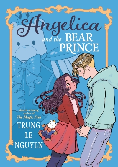 Angelica and the Bear Prince | Nguyen, Trung Le (Auteur)