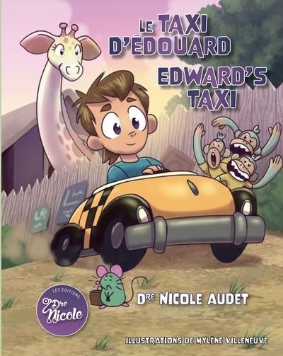 Le taxi d'Édouard / Edward's taxi | Audet, Nicole (Auteur) | Villeneuve, Mylène (Illustrateur)